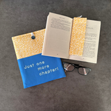 “Just one more chapter” Floral Book Sleeve, Fabric Book Sleeve, Book Pouch or Book Cosy, Reading Gift