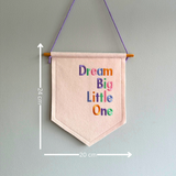 Dream big little one wall hanging flag pennant, felt banner, wall Decor, Nursery, child's bedroom, new Baby, toddler, gifts