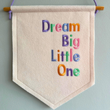 Dream big little one wall hanging flag pennant, felt banner, wall Decor, Nursery, child's bedroom, new Baby, toddler, gifts