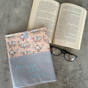 “Just one more chapter” Bird Book Sleeve, Fabric Book Sleeve, Book Pouch or Book Cosy, Reading Gift