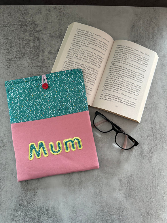 Applique “Mum” teal and pink Book Sleeve, Fabric Book Sleeve, Book Pouch or Book Cosy, Reading Gift
