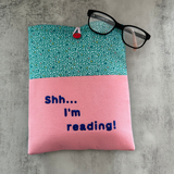 “Shh... I'm reading” Geo Patterned Book Sleeve, Fabric Book Sleeve, Book Pouch or Book Cosy, Reading Gift