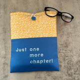 “Just one more chapter” Floral Book Sleeve, Fabric Book Sleeve, Book Pouch or Book Cosy, Reading Gift